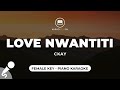 Love Nwantiti - CKay (Female Key - Piano Karaoke)