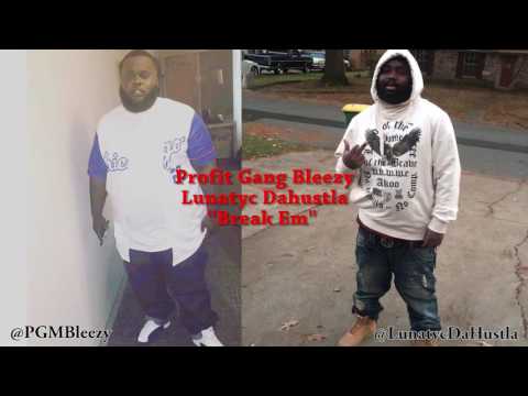 PGM Bleezy x Lunatic DaHustla - Break Em (freestyle)