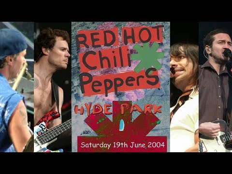 Red Hot Chili Peppers - Hyde Park #1 [19.06.2004] (Fullest Show SBD/AMT Multicam)