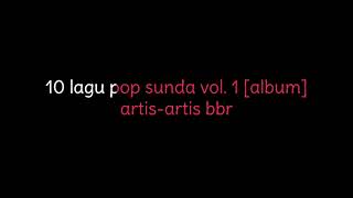 Download lagu 10 lagu pop sunda vol  1 album   artis artis bbr mp3 Download lagu 10 lagu pop sunda vol  1 album   artis artis bbr mp3
