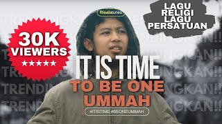 Download lagu LAGU RELIGI ISLAMI | IT IS TIME TO BE ONE UMMAH #itistime #beoneummah #Itistimetobeoneummah mp3
