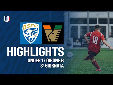 Highlights Brescia-Venezia U17 A-B, 3ª giornata stagione 2024-25