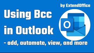 Using Bcc in Outlook: add, automate, view, and more