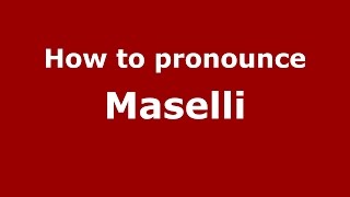 How to pronounce Maselli