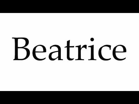 How to Pronounce Beatrice