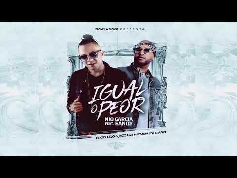 IGUAL O PEOR - Nio garcia ft Randy nota loca