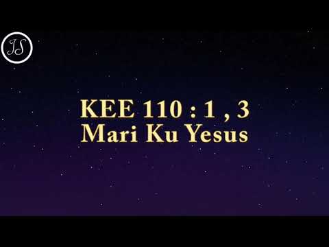KEE 110 : 1,3 Mari Ku Yesus