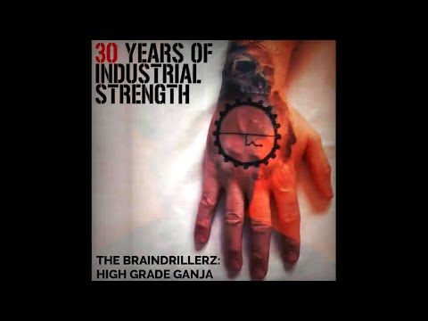 The Braindrillerz - High Grade Ganja - 30 years of ISR