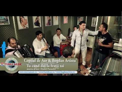 Copilul de Aur & Bogdan Artistu - Tu cand dai la fratii tai (Oficial video) - RoTerra Music