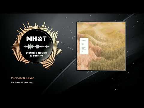 Fur Coat & Lexer - Far Away (Original Mix)