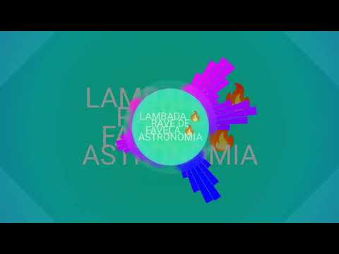 LAMBADA   RAVE DE FAVELA   ASTRONOMIA