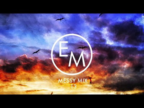 Eton Messy // Messy Mix 13 [House, Deep House, Tech House, Summer]