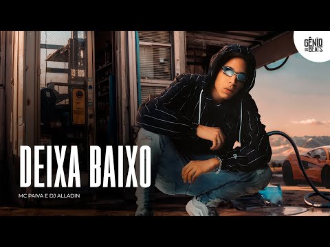 DEIXA BAIXO - MC Paiva (DJ Alladin)