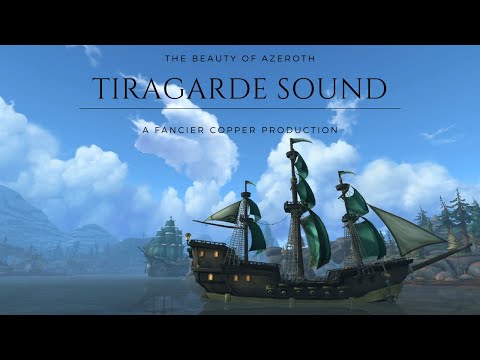 The Beauty of Azeroth Series - Tiragarde Sound | World of Warcraft