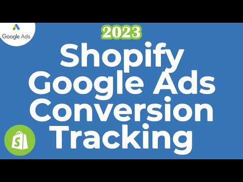 Shopify Google Ads Conversion Tracking 2023 Track Purchases Add to Cart and Checkouts