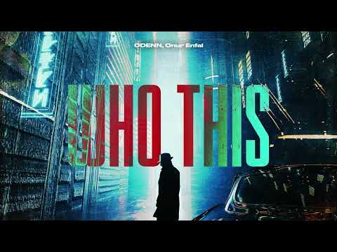 ODENN, Onur Enfal - Who This (Official Canvas Video)
