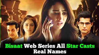 Bisaat Web Series All Star Casts Real Names || Sandeepa Dhar, Omkar Kapoor, Leena Jumani...