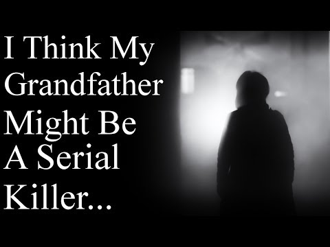 "I Think My Grandfather Might be a Serial Killer..." By: Verastahl | Mr. Davis