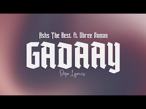 Ashs The Best ft Obree Daman - Gadaay ( Lyrics Vidéo )
