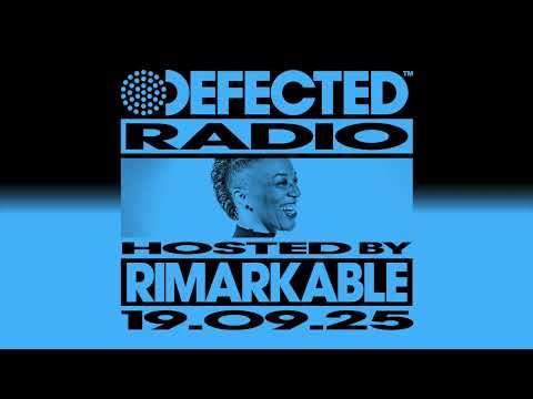 Defected Radio Show Hosted by Rimarkable 19.09.25