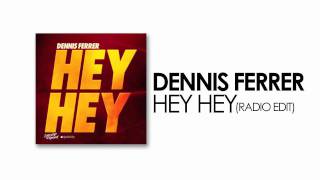 Dennis Ferrer - Hey Hey (Radio Edit)
