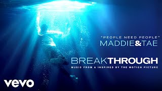 Maddie &amp; Tae - People Need People (From &quot;Breakthrough&quot; Soundtrack / Audio)