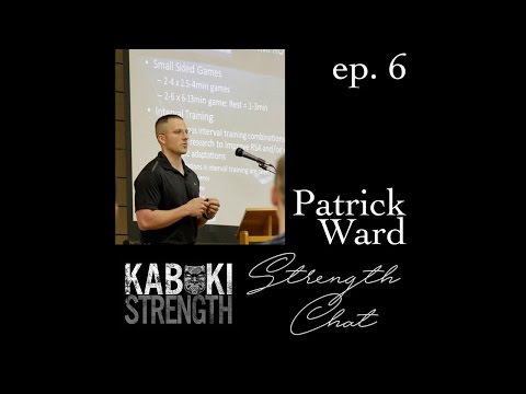 Strength Chat Podcast #6 - Patrick Ward