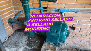 Bomba para agua 3hp sistema de sellado antiguo  ... a moderno.