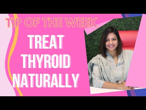 Treat Thyroid Naturally -Dietitian Shreya