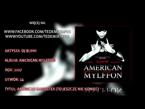 14. DJ Buhh - American Gangster (To Jeszcze Nie Koniec)