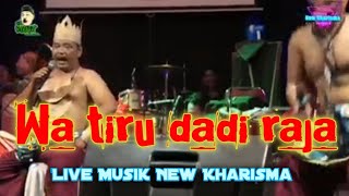 Download lagu Wa tiru dadi raja || Lawakan terbaru live musik NEW KHARISMA Wa koslet group mp3