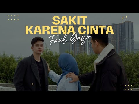Faul Gayo - Sakit Karena Cinta (Official Music Video)