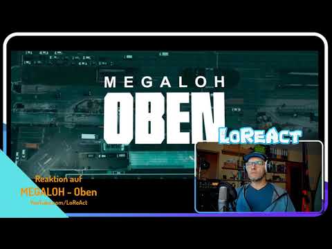 MEGALOH - Oben - REAKTION | Deutschrap Reaction | LoReAct reagiert