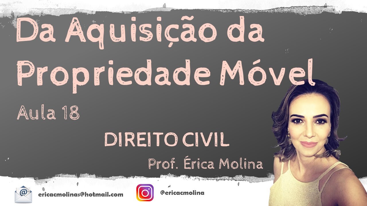 AULA 18 - DA AQUISIÇÃO DA PROPRIEDADE MÓVEL