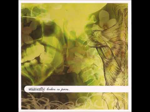 Stutterfly  -   Broken In Pieces