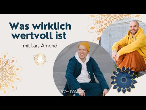 Was wirklich wertvoll ist - Mit Lars Amend - SEOM  Podcast #113