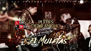 Los Plebes Del Rancho - El Muletas ( Inedito  2016 )