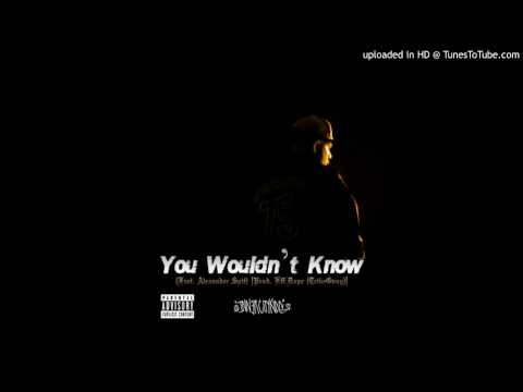 Aaron Cohen - You Wouldn't Know (Feat. Alexander Spit) [Prod. Eff.Dope (TribeGvng)]