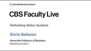 CBS Faculty Live: Rethinking Status Symbols with Professor Silvia Bellezza