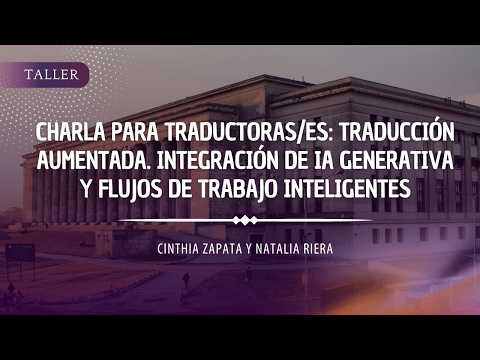Charla para traductores: Integración de IA generativa y flujos de trabajo inteligentes
