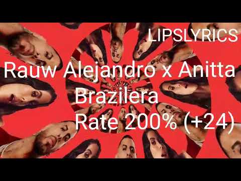 Rauw Alejandro x Anitta - Brazilera (Speed - Rate 200%) (+24)