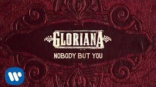 Gloriana - &quot;Nobody But You&quot; (Official Audio)