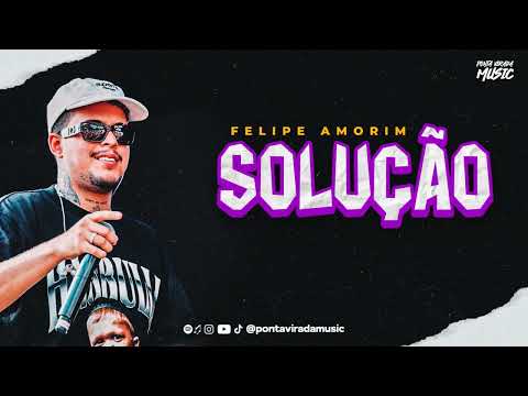 FELIPE AMORIM - SOLUÇÃO