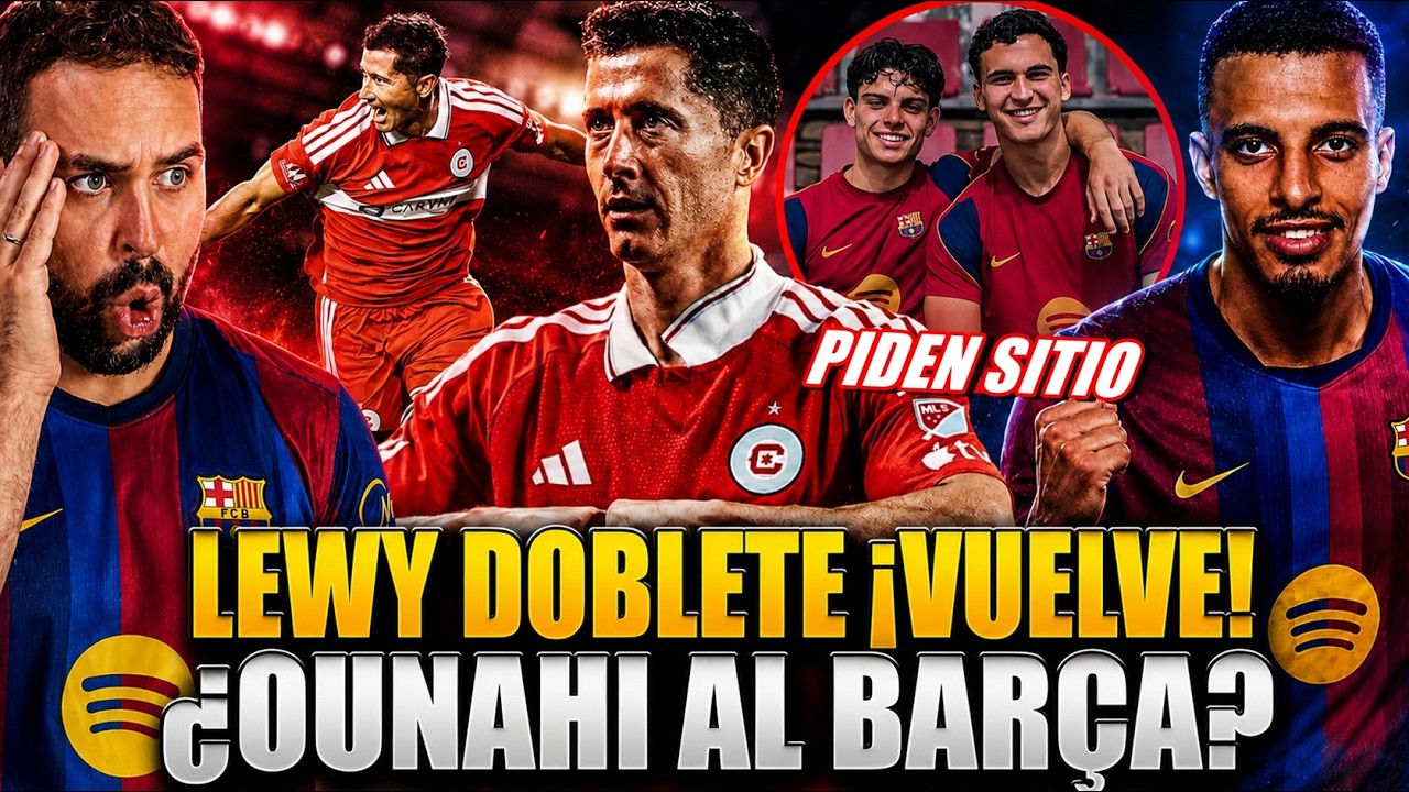 🚨El BARÇA SIN 9 y DOBLETE LEWANDOWSKI - ¿OUNAHI al BARÇA? - CANTERANOS PIDEN SUBIR al PRIMER EQUIPO