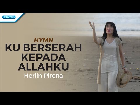 Ku Berserah Kepada Allahku - Hymn - Herlin Pirena (Official lyric video)