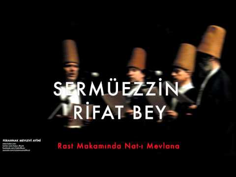 Sermüezzin Rifat Bey - Rast Makamında Nat-ı Mevlana [ Ferahnak Mevlevi Ayini © 2003 Kalan Müzik ]