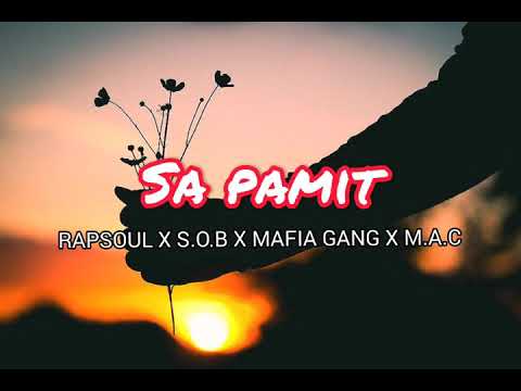 SA PAMIT - RapSoul X S.O.B X Mafia gang X M.A.C ||Editor. Com