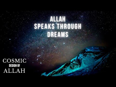 Cosmic Design of Allah: Dreams in Islam and their meanings