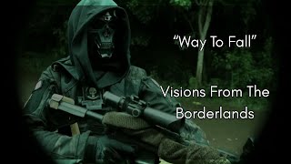 Visions From The Borderlands (Hard Trailer) - "Way To Fall"