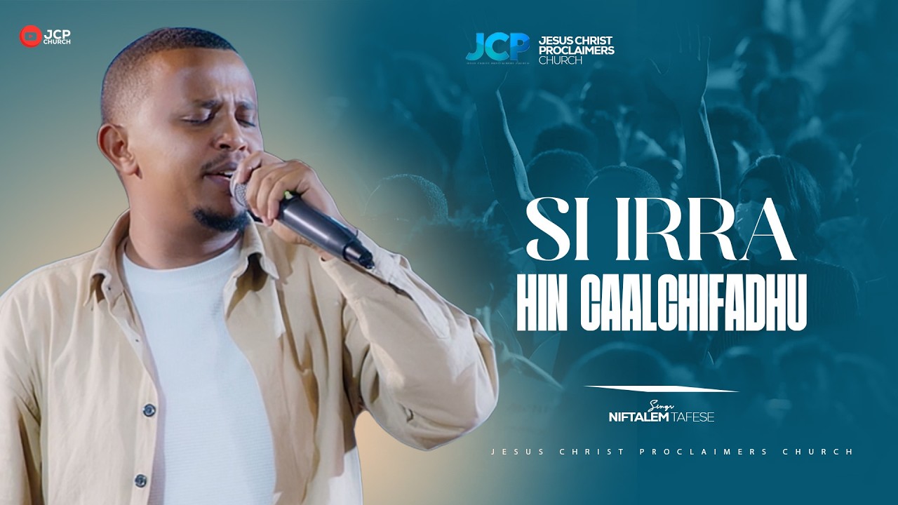 SINGER || NIFTALEM TAFESE || SI IRRA HIN CAALCHIFADHU || JCP MULTIMEDIA || 2026
